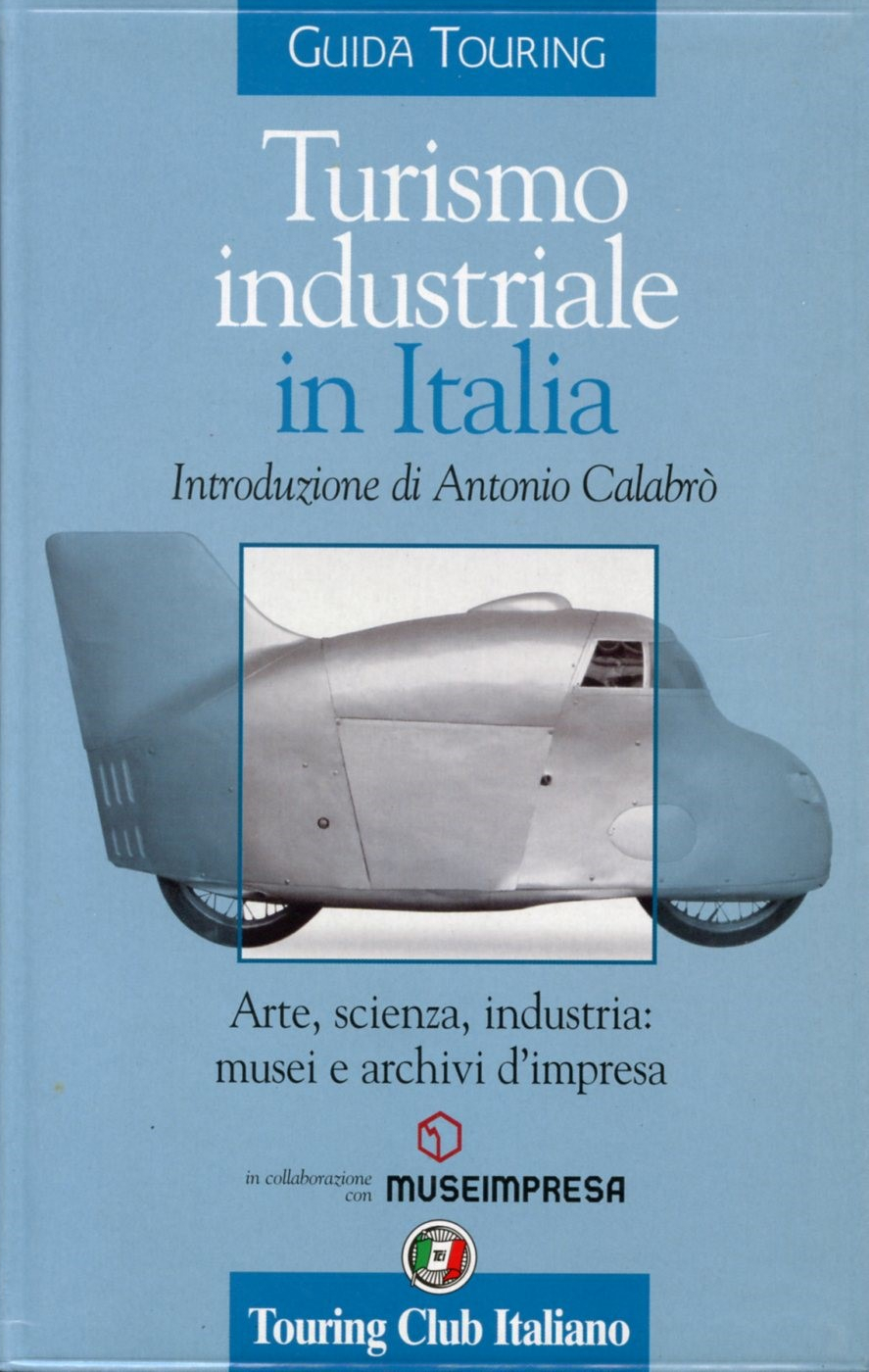 Turismo industriale in Italia (Industrial Tourism in Italy)