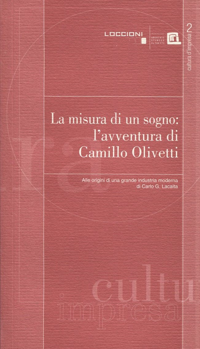 The measure of a dream: Camillo Olivetti’s adventure