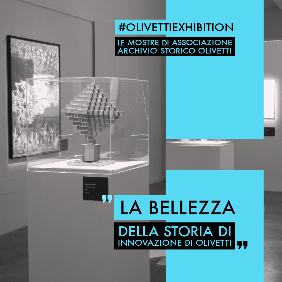 Podcast #OlivettiExhibition. Mostre e eventi dell’Associazione Archivio Storico Olivetti