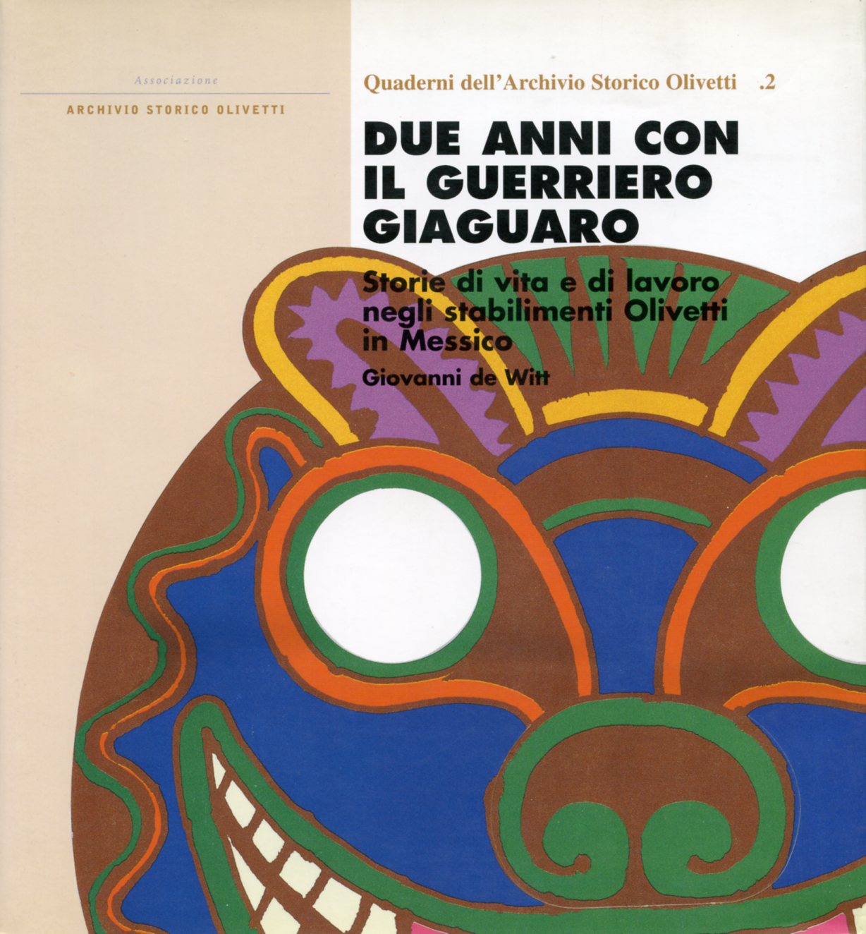 Due anni con il guerriero giaguaro. Storie di vita e di lavoro negli stabilimenti Olivetti in Messico