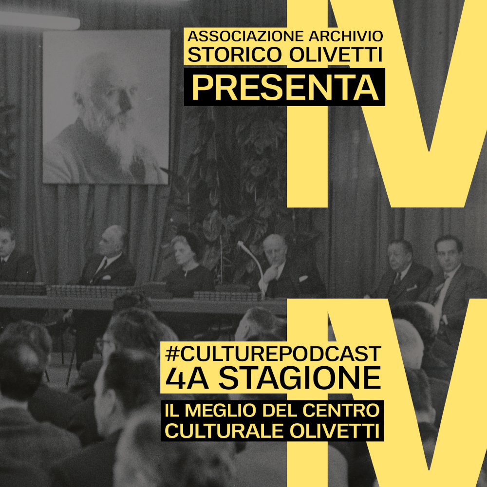 Culture Podcast. The fourth season featuring the conferences of the Olivetti Cultural Center.